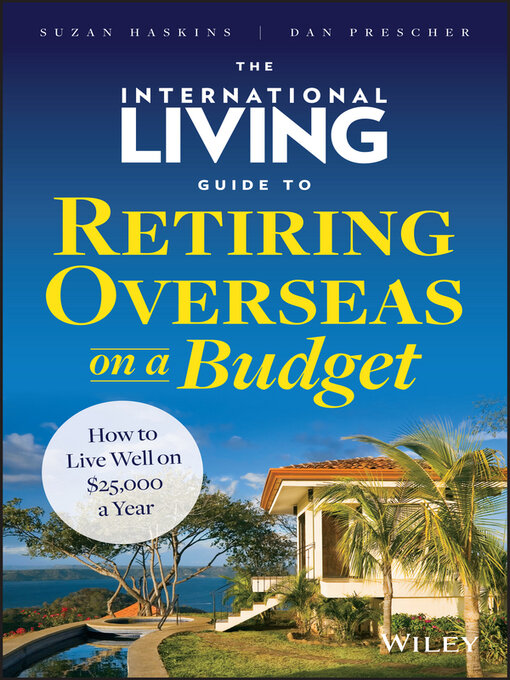 Title details for The International Living Guide to Retiring Overseas on a Budget by Suzan Haskins - Available